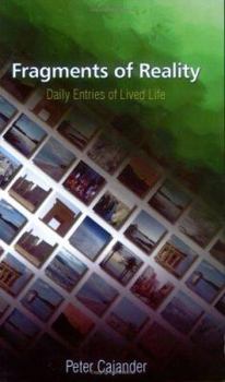 Paperback Fragments of Reality: Daily Entries of Lived Life Book