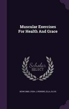 Hardcover Muscular Exercises For Health And Grace Book