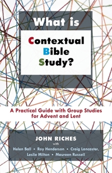 What Is Contextual Bible Study?: A Practical Guide with Group Studies for Advent and Lent
