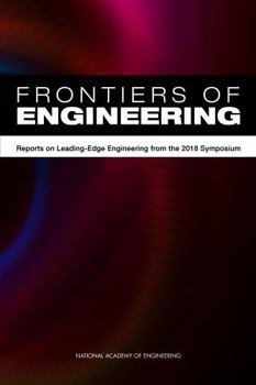 Paperback Frontiers of Engineering: Reports on Leading-Edge Engineering from the 2018 Symposium Book
