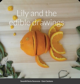Hardcover Lily and the edible drawings Book