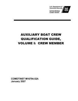 Paperback United States Coast Guard AUXILIARY BOAT CREW QUALIFICATION GUIDE, VOLUME I: Crew Member Comdtinst M16794.52a Book