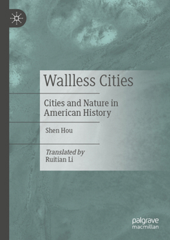 Wallless Cities: Cities and Nature in American History