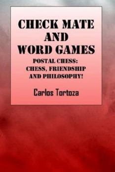 Paperback Check Mate and Words Game: Postal Chess: Chess, Friendship and Philosophy! Book
