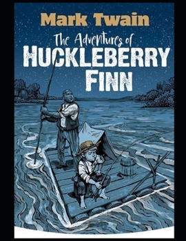 Paperback The Adventures of Huckleberry Finn: Annotated and Illustrated Book