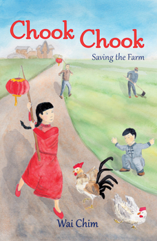 Chook Chook: Saving the Farm - Book #3 of the Mei's Chooks