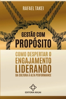 Paperback Gestão com Propósito: Como Despertar o Engajamento Liderando da Cultura à Alta Performance [Portuguese] Book