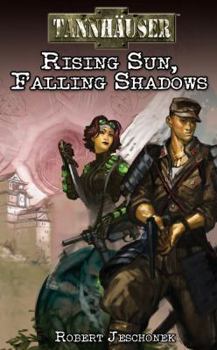 Paperback Tannhauser: Rising Sun, Falling Shadows Book