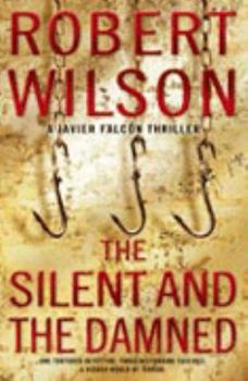 Hardcover The Silent and the Damned : A Javier Falcon Thriller Book