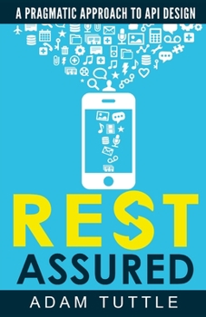 Paperback REST Assured: A Pragmatic Approach to API Design Book