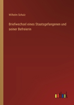 Paperback Briefwechsel eines Staatsgefangenen und seiner Befreierin [German] Book