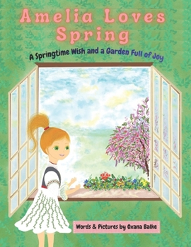 Amelia Loves Spring: A Springtime Wish and a Garden Full of Joy
