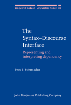 The Syntax-Discourse Interface - Book #80 of the Linguistik Aktuell/Linguistics Today