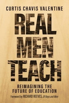 Paperback Real Men Teach: Reimagining the Future of Education Book