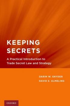 Paperback Keeping Secrets: A Practical Introduction to Trade Secret Law and Strategy Book