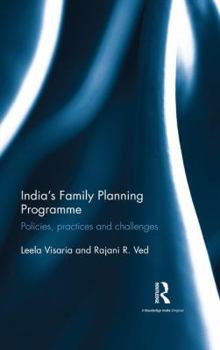 Hardcover India's Family Planning Programme: Policies, Practices and Challenges Book