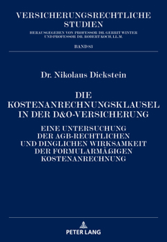 Hardcover Die Kostenanrechnungsklausel in der D&O-Versicherung: Eine Untersuchung der AGB-rechtlichen und dinglichen Wirksamkeit der formularmaeßigen Kostenanre [German] Book