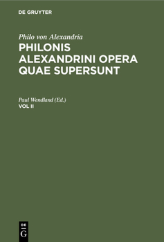 Hardcover Philo Von Alexandria: Philonis Alexandrini Opera Quae Supersunt. Vol II [Latin] Book