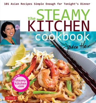 Hardcover Steamy Kitchen Cookbook: 101 Asian Recipes Simple Enough for Tonight's Dinner Book