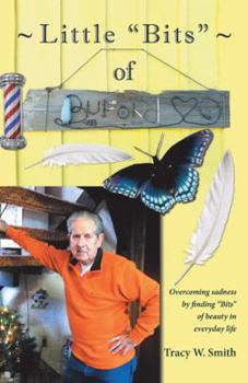 Paperback Little "Bits" of Buford: Overcoming sadness by Finding "Bits" of beauty in everyday life Book