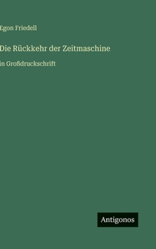 Die Rückkehr der Zeitmaschine: in Großdruckschrift (German Edition)