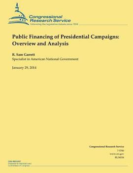 Paperback Public Financing of Presidential Campaigns: Overview and Analysis Book