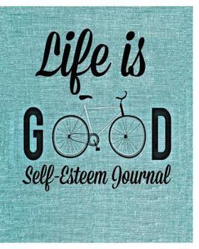 Paperback Life is Good: Self Esteem Journal Book