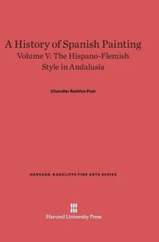 Hardcover A History of Spanish Painting, Volume V: The Hispano-Flemish Style in Andalusia Book