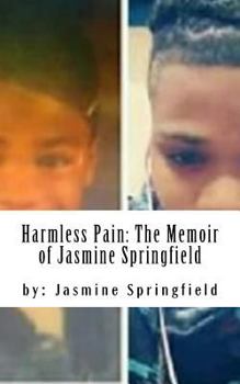 Paperback Harmless Pain: The Memoir of Jasmine Springfield Book