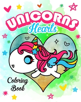 Unicorns & Hearts Coloring Book: 20 Adorable, High-Quality Coloring Pages of Unicorns with Hearts Background And Quotes About Unicorns