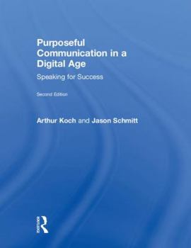 Hardcover Purposeful Communication in a Digital Age: Speaking for Success Book