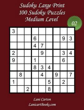 Paperback Sudoku Large Print - Medium Level - N°2: 100 Medium Sudoku Puzzles - Puzzle Big Size (8.3"x8.3") and Large Print (36 points) [Large Print] Book