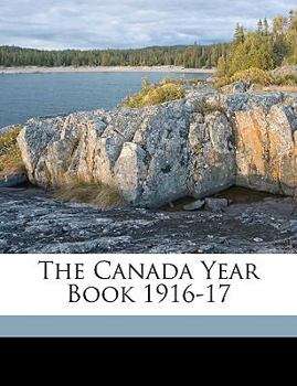Paperback The Canada Year Book 1916-17 Book