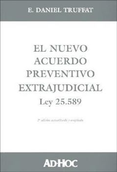 Paperback El Nuevo Acuerdo Preventivo Extrajudicial Ley 25589 (Spanish Edition) [Spanish] Book