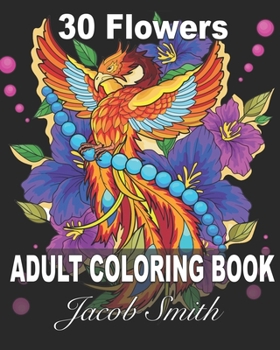 Paperback 30 Flower Designs book 2: An Adult Coloring Book with Bouquets, Wreaths, Swirls, Patterns, Decorations, Inspirational Designs, and Much More! Book