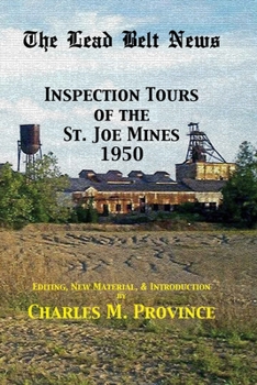 Paperback The Lead Belt News: Inspection Tours of the St. Joe Mines, 1950 Book