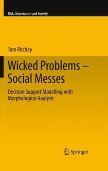 Paperback Wicked Problems - Social Messes: Decision Support Modelling with Morphological Analysis Book