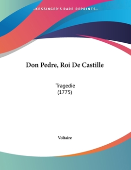 Paperback Don Pedre, Roi de Castille : Tragedie (1775) Book