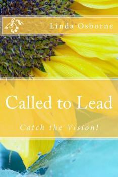 Paperback Called to Lead: Catch the Vision! Book