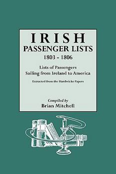 Irish Passenger Lists, 1803-1806 Lists of Passengers Sailing from Ireland to