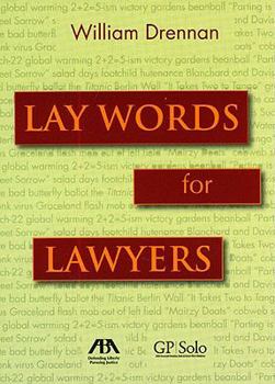 Paperback Lay Words for Lawyers: Analogies and Key Words to Advance Your Case and Communicate with Clients Book