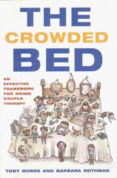 Hardcover The Crowded Bed: An Effective Framework for Doing Couple Therapy Book