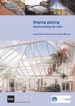 Paperback Sloping Glazing: Understanding the Risks (Br 471) Book