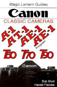 Paperback Magic Lantern Guides(r) Classic Series: Canon Classic Cameras for A-1e-1e-1pt-1, T90, T70nd T50 Book