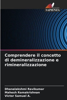Comprendere il concetto di demineralizzazione e rimineralizzazione (Italian Edition)