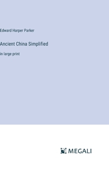 Hardcover Ancient China Simplified: in large print Book
