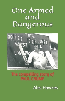 Paperback One Armed and Dangerous: The compelling story of PAUL CRUMP Book