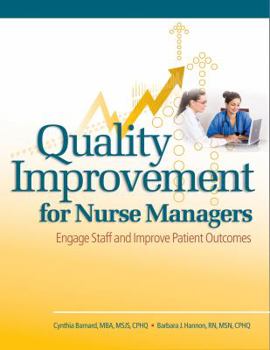 Paperback Quality Improvement for Nurse Managers: Engage Staff and Improve Patient Outcomes Book