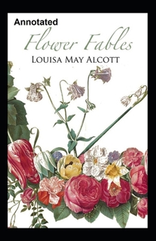 Paperback Flower Fables Annotated Book