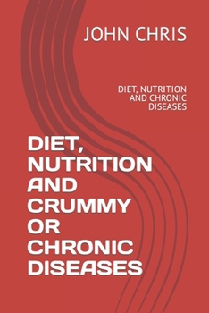 Paperback Diet, Nutrition and Crummy or Chronic Diseases: Diet, Nutrition and Chronic Diseases Book